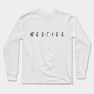 B.E.S.T.I.E.S Long Sleeve T-Shirt